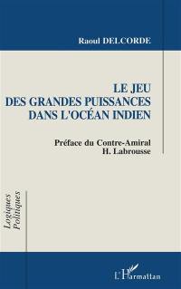 Le Jeu des grandes puissances dans l'océan Indien