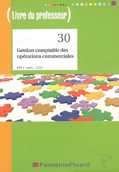 Gestion comptable des opérations commerciales, BTS 1re année CGO : livre du professeur