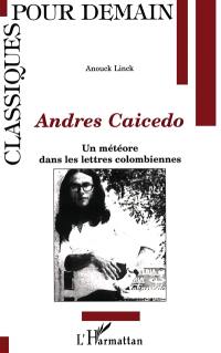 Andrés Caicedo : un météore dans les lettres colombiennes