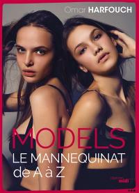 Models : le mannequinat de A à Z