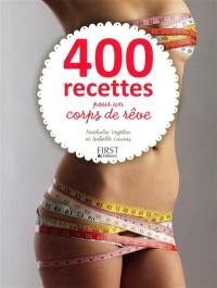 400 recettes pour un corps de rêve