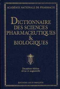 Dictionnaire des sciences pharmaceutiques et biologiques