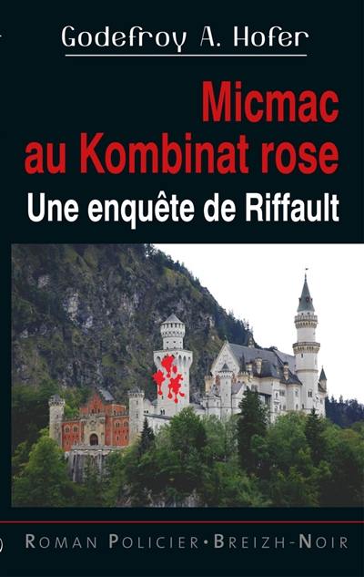 Micmac au Kombinat rose : une enquête de Riffaut