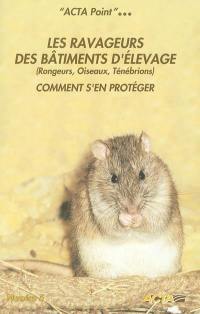 Les ravageurs des bâtiments d'élevage : rongeurs, oiseaux, ténébrions : comment s'en protéger