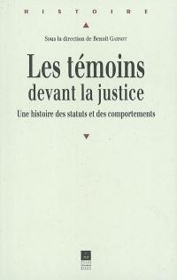 Les témoins devant la justice : une histoire des statuts et des comportements