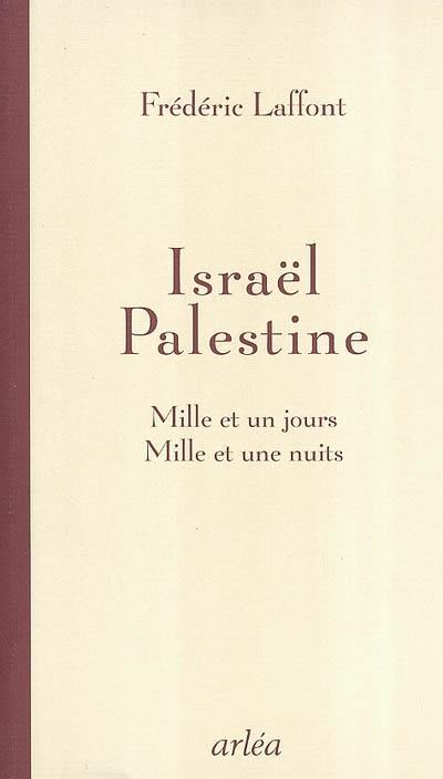 Israël-Palestine : mille et un jours, mille et une nuits