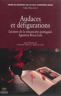 Audaces et défigurations : lectures de la romancière portugaise Agustina Bessa-Luis