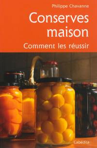 Conserves maison : comment les réussir