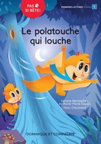 Le polatouche qui louche : Niveau de lecture 3