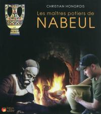 Les maîtres potiers de Nabeul : historique de la poterie artistique de Nabeul au XXe siècle