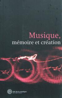 Musique, mémoire et création