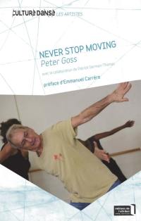 Never stop moving. Toujours en mouvement