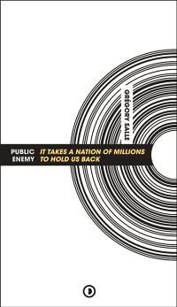 Public enemy : It takes a nation of millions to hold us back