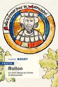 Rollon : le chef viking qui fonda la Normandie