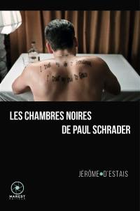 Les chambres noires de Paul Schrader