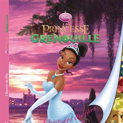 La princesse et la grenouille : l'histoire du film