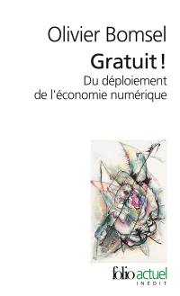 Gratuit ! : du déploiement de l'économie numérique