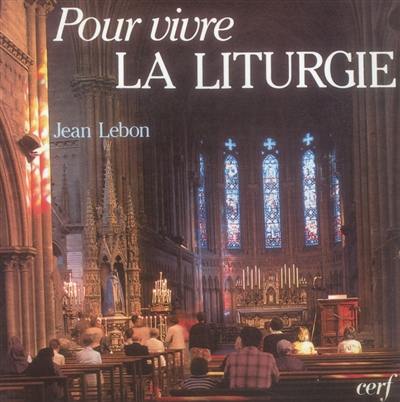 Pour vivre la liturgie