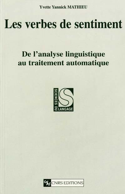 Les verbes de sentiment : de l'analyse linguistique au traitement automatique Les verbes de sentiment : de l'analyse linguistique au traitement automatique