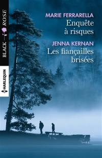 Enquête à risques. Les fiançailles brisées