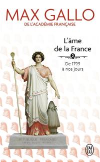 L'âme de la France. Vol. 2. De 1799 à nos jours