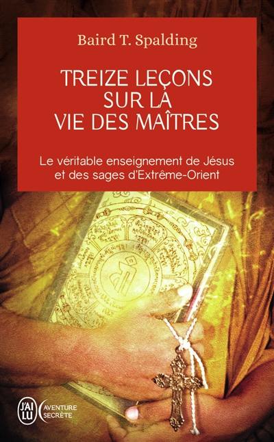 Treize leçons sur La vie des maîtres. Questions et réponses sur La vie des maîtres