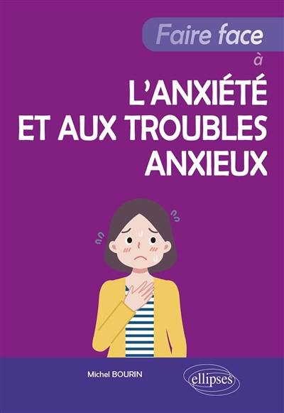 Faire face à l'anxiété et aux troubles anxieux