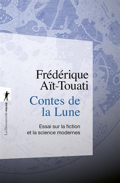 Contes de la Lune : essai sur la fiction et la science modernes