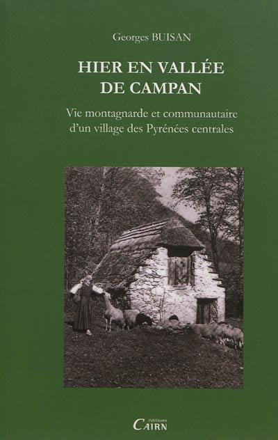 Hier en vallée de Campan : vie montagnarde et communautaire d'un village des Pyrénées centrales