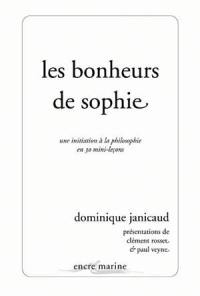 Les bonheurs de Sophie : une initiation à la philosophie en 30 mini-leçons