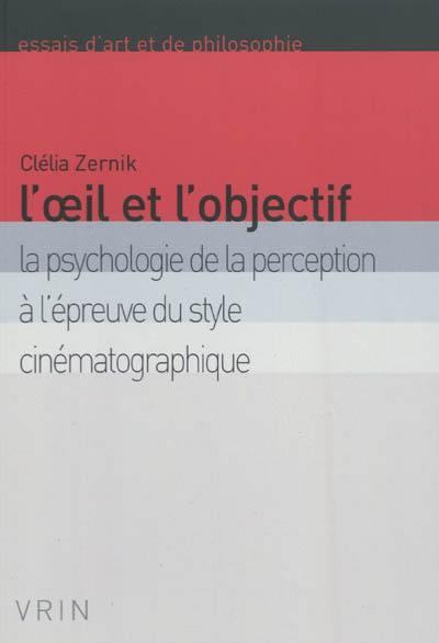 L'oeil et l'objectif : la psychologie de la perception à l'épreuve du style cinématographique