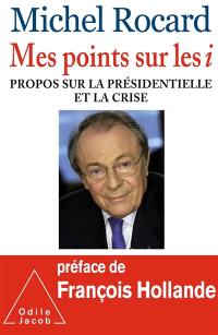 Mes points sur les i : propos sur la présidentielle et la crise