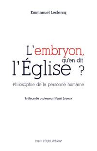 L'embryon, qu'en dit l'Eglise ? : philosophie de la personne humaine