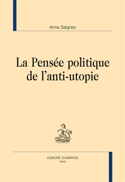 La pensée politique de l'anti-utopie