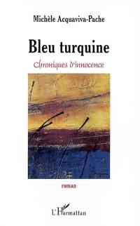 Bleu turquine : chroniques d'innocence