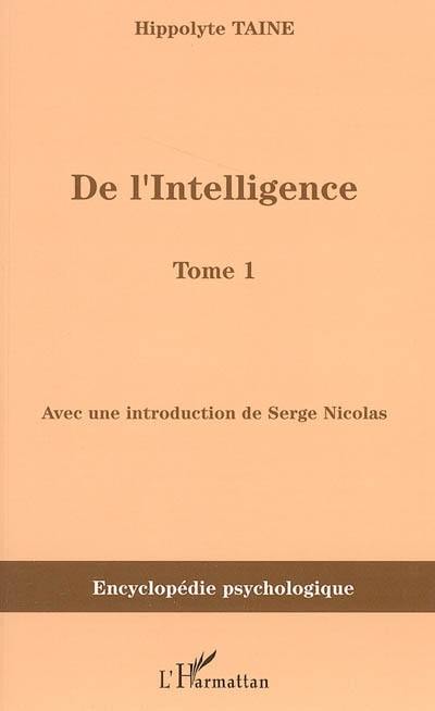 De l'intelligence (1870). Vol. 1