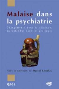 Malaise dans la psychiatrie : changements dans la clinique, malentendus dans les pratiques