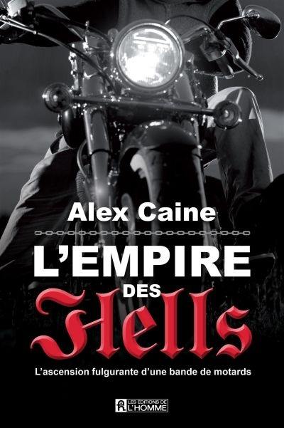 L'empire des Hell's : l'ascension fulgurante d'une bande de motards