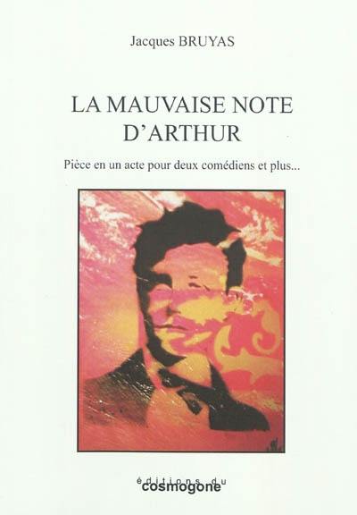 La mauvaise note d'Arthur ou Blasphème du vulgaire : pièce en un acte pour deux comédiens