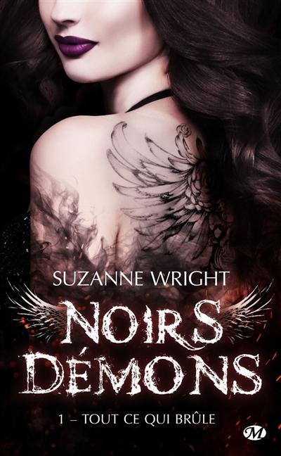 Noirs démons. Vol. 1. Tout ce qui brûle