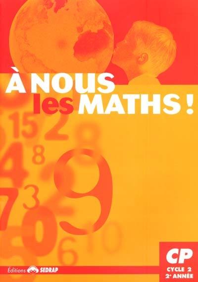 A nous les maths ! CP, cycle 2, 2e année : fichier de l'élève