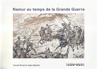 Namur au temps de la Grande Guerre