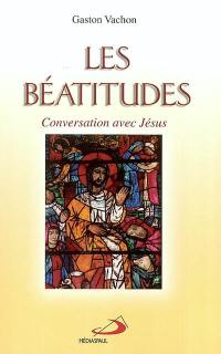 Les Béatitudes : conversation avec Jésus