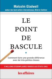 Le point de bascule : comment faire une grande différence avec de très petites choses