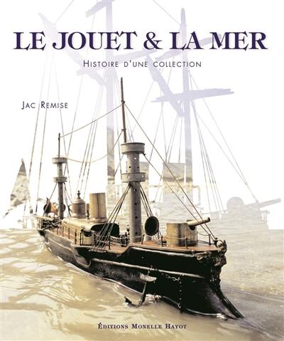 Le jouet et la mer : histoire d'un collection