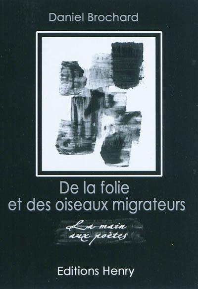 De la folie et des oiseaux migrateurs