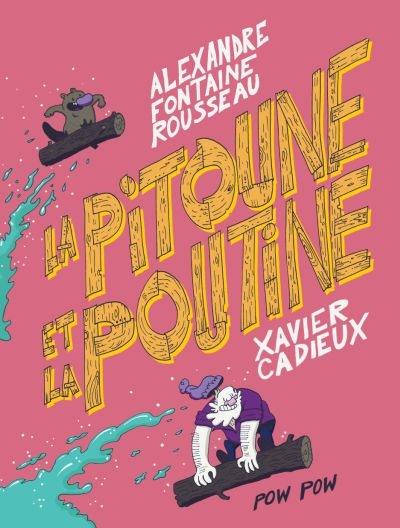 La pitoune et la poutine