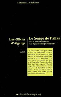 Le songe de Pallas : essai. De la souveraineté. Digression néoplatonicienne