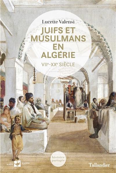 Juifs et musulmans en Algérie, VIIe-XXe siècle