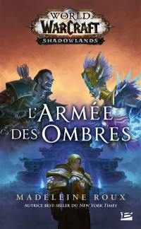 World of Warcraft : shadowlands. L'armée des ombres